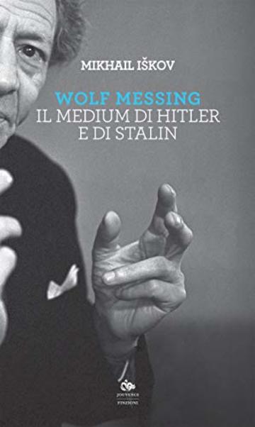 Wolf Messing: Il medium di Hitler e di Stalin